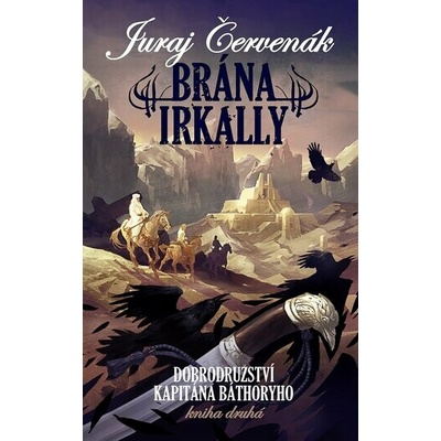 Brána Irkally (Dobrodružství kapitána Báthoryho 2) - Juraj Červenák