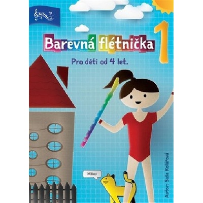 Barevná flétnička - Pro děti od 4 do 7 let - Saša Kolářová
