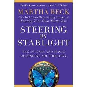 Steering by Starlight: The Science and Magic of Finding Your Destiny Beck MarthaPaperback