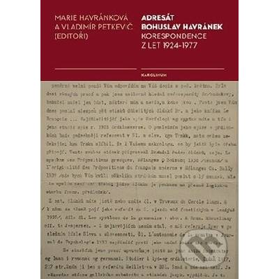 Adresát Bohuslav Havránek - Korespondence z let 1924-1977
