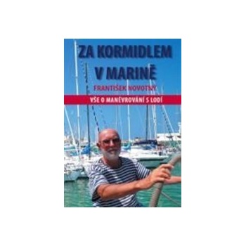 Za kormidlem v marině - Novotný František