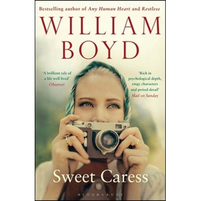 Sweet Caress: The Many Lives of Amory Clay - William Boyd