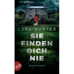 Sie finden dich nie | Cara Hunter, Teja Schwaner, Iris Hansen (2018)