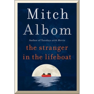 The Stranger in the Lifeboat - Mitch Albom