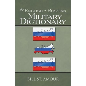 English - Russian Military Dictionary | Bill St Amour (ISBN: 9781466995666)