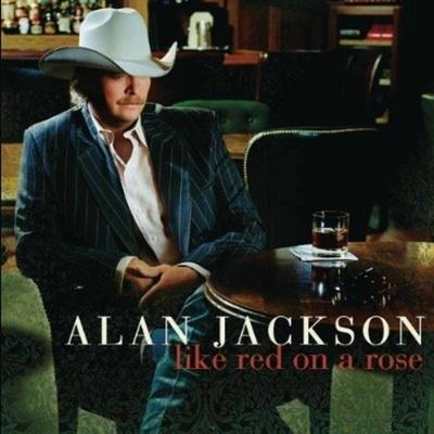 Like Red On a Rose - Alan Jackson CD