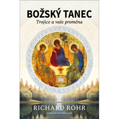 Božský tanec - Trojice a vaše proměna, 2. vydání - Richard Rohr