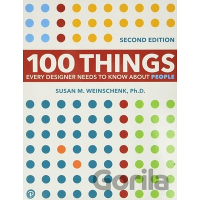 100 Things Every Designer Needs to Know About People - Susan Weinschenk
