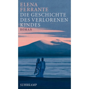 Die Geschichte des verlorenen Kindes | Elena Ferrante, Karin Krieger (ISBN: 9783518425763)