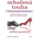 Ochočená touha - Probuďte svou erotickou inteligenci - Esther Perelová
