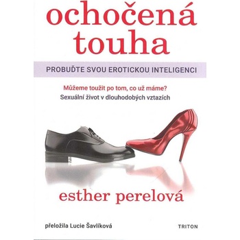 Ochočená touha - Probuďte svou erotickou inteligenci - Esther Perelová