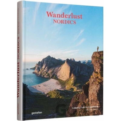 Wanderlust Nordics: Exploring Trails in Scandinavia Gestalten