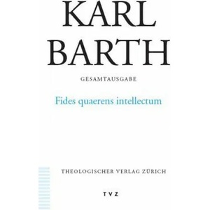 Fides quaerens intellectum | Eberhard Jüngel, Ingolf Ulrich Dalferth, Karl Barth (ISBN: 9783290172473)