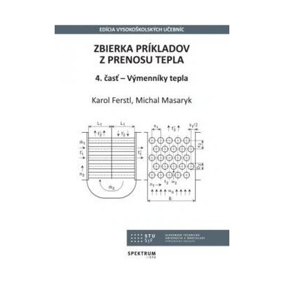 Zbierka príkladov z prenosu tepla 4. časť - Výmenníky tepla - Karol Ferstl