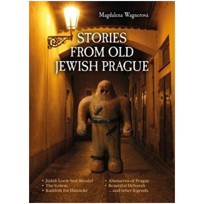 Stories from Old Jewish Prague - Wagnerová Magdalena