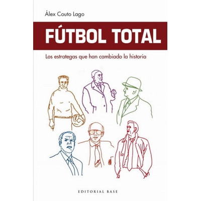 FÚTBOL TOTAL: LOS ESTRATEGAS QUE HAN CAMBIADO LA HISTORIA | ALEX COUTO