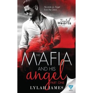 The Mafia and His Angel: Part 1 | Lylah James (ISBN: 9781640349988)