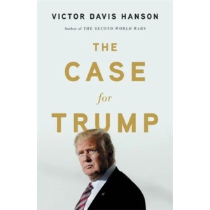 The Case for Trump | Victor Davis Hanson (ISBN: 9781541673540)