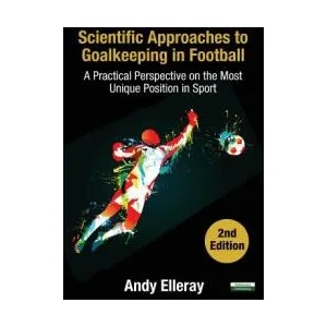Scientific Approaches to Goalkeeping in Football | Elleray Andy Elleray (ISBN: 9781910773680)