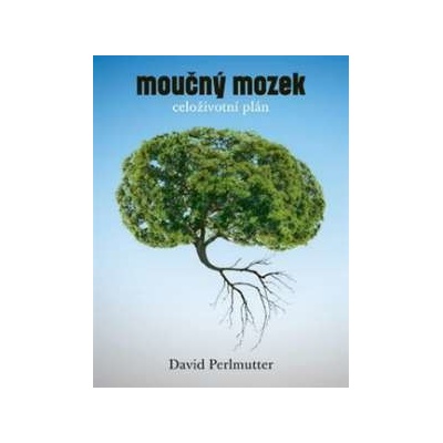Moučný mozek: Celoživotní plán David Perlmutter