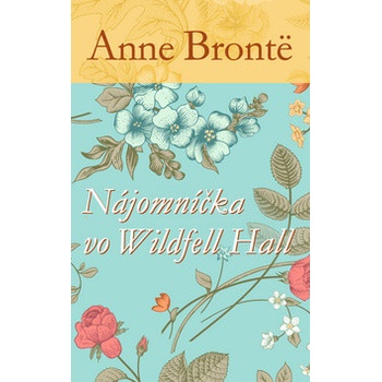 Nájomníčka vo Wildfell Hall - Anne Brontë