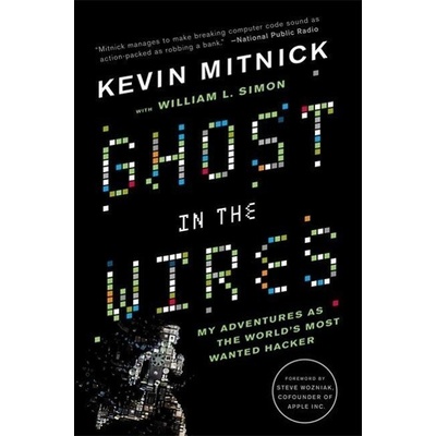 Ghost in the Wires - Kevin Mitnick, William L. Simon