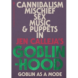 Goblinhood: Goblin As A Mode | Jen Calleja (ISBN: 9781914236457)