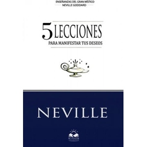 LECCIONES PARA MANIFESTAR TUS DESEOS: EN | Neville Goddard (ISBN: 9781548370053)