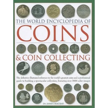 Coins and Coin Collecting, The World Encyclopedia of