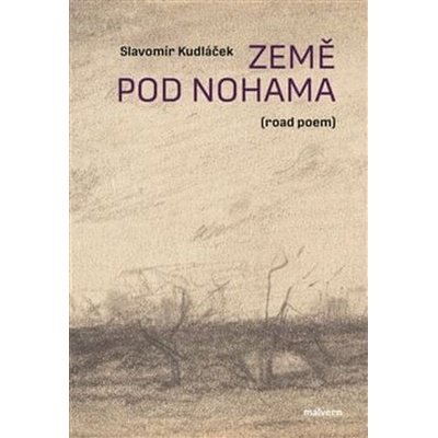 Země pod nohama road poem - Slavomír Kudláček