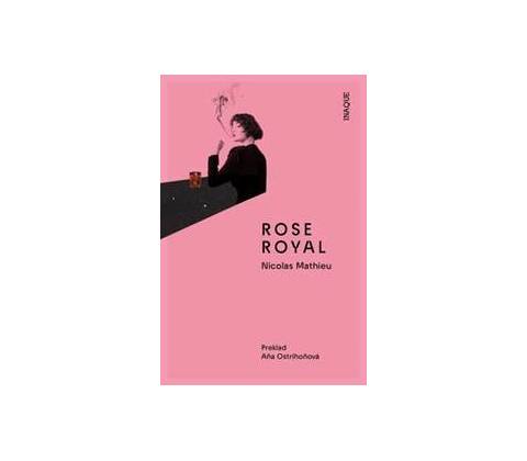 Rose Royal - Nicolas Mathieu