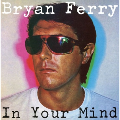 Bryan Ferry - In Your Mind (Remaster) (180 g) (LP) (0602577227462)