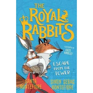 Royal Rabbits: Escape From the Tower | Santa Montefiore, Simon Sebag Montefiore (ISBN: 9781471194603)