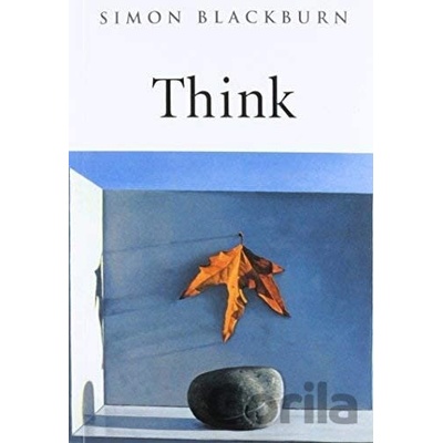 Think : A Compelling Introduction to Philosophy - Simon Blackburn