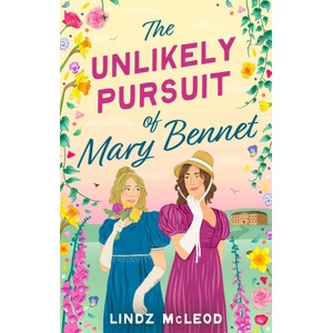 The Unlikely Pursuit of Mary Bennet | Lindz McLeod (ISBN: 9780349125732)