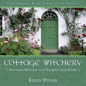 Cottage Witchery | Ellen Dugan (ISBN: 9780738706252)