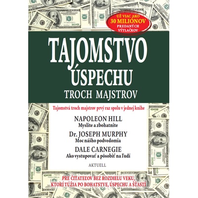 Tajomstvo úspechu troch majstrov - Joseph Murphy, Dale Carnegie