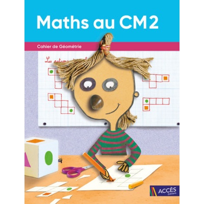 MATHS AU CM2 - CAHIER DE GÉOMÉTRIE