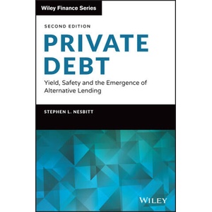 Private Debt: Yield, Safety and the Emergence of A lternative Lending | Nesbitt, Stephen L (ISBN: 9781119944393)