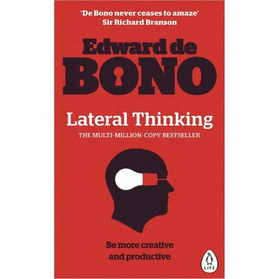 Lateral Thinking: A Textbook of Creativity - P- Edward de Bono