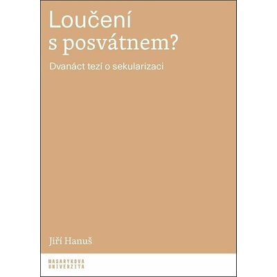 Loučení s posvátnem?