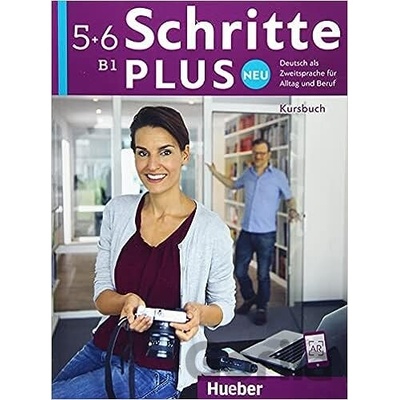 Schritte Plus neu 5+6: Kursbuch - Max Hueber Verlag