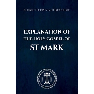 Explanation of the Holy Gospel of Mark (2025)