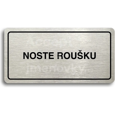 ACCEPT Piktogram NOSTE ROUŠKU - stříbrná tabulka - černý tisk