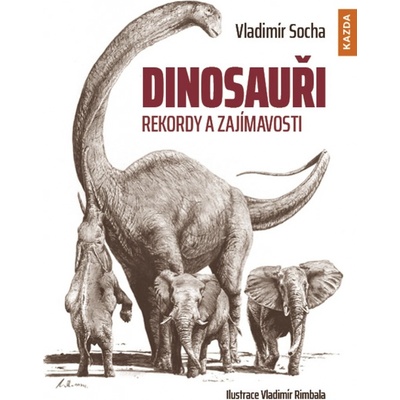 Dinosauři - Rekordy a zajímavosti - Vladimír Socha