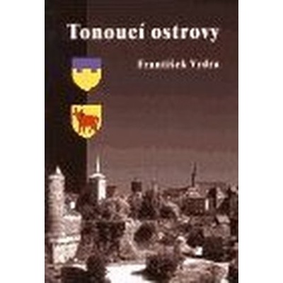 Tonoucí ostrovy - František Vydra