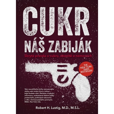 Cukr - náš zabiják - Robert H., M.D., MSL Lustig CZ - Kniha