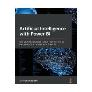 Artificial Intelligence with Power BI | Mary-Jo Diepeveen (ISBN: 9781801814638)