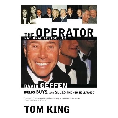 The Operator: David Geffen Builds, Buys, and Sells the New Hollywood KingPaperback – Hledejceny.cz