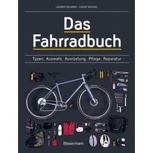 Das Fahrradbuch. Auswahl, Ausrüstung, Pflege, Reparatur, Wartung, Technik, Anschaffung, Ausstattung und Zubehör